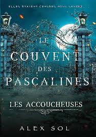 Les accoucheuses - Le couvent des Pascalines