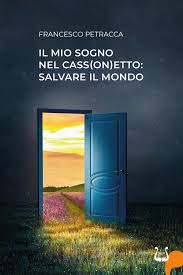 Il mio sogno nel cass (on) etto - salvare il mondo