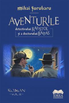 Aventurile detectivului Rafistol si a doctorului Baipas