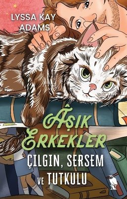 Asik erkekler - cilgin sersem ve tutkulu